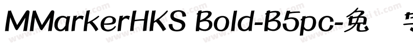 MMarkerHKS Bold-B5pc字体转换